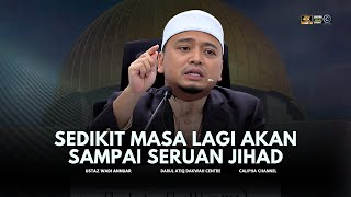 USTAZ WADI ANNUAR  SEDIKIT MASA LAGI AKAN SAMPAI SERUAN JIHAD [upl. by Schwenk]