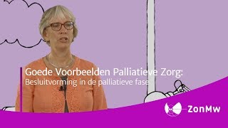 Goede voorbeelden Palliatieve Zorg Besluitvorming in de palliatieve fase [upl. by Reld617]