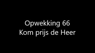 Opwekking 66  Kom prijst de Heer met tekst [upl. by Asetal]