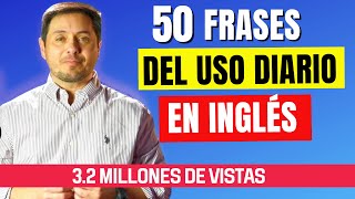 50 Frases en Inglés que VAS a NECESITAR TODOS LOS DIAS [upl. by Lem]