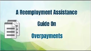 A Reemployment Assistance Guide on Overpayments [upl. by Codie]