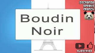 Boudin Noir  How To Pronounce  French Native Speaker [upl. by Hofmann]