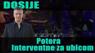 DOSIJE  Potera Interventne za ubicom [upl. by Ilke14]