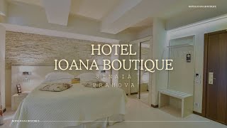 HOTEL IOANA BOUTIQUE SINAIA PRAHOVA OFERTE SI PROMOTII CAZARE LA MUNTE [upl. by Nnaes809]