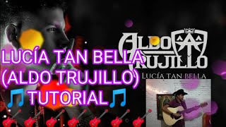 ❤️LUCÍA tan BELLA🎸tutorialREQUINTOSacordesadornos🎸ALDO TRUJILLODIEGO LOPEZ [upl. by Leiuqese]