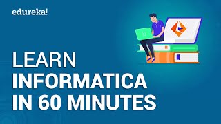 Informatica Tutorial  Learn Informatica In 60 Minutes  Informatica PowerCenter Training  Edureka [upl. by Nibla]