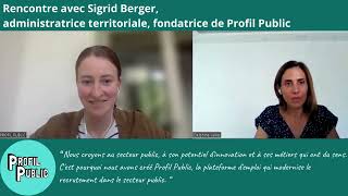 Rencontre avec Sigrid Berger fondatrice de Profil Public [upl. by Nairahcaz]