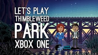 Thimbleweed Park Gameplay on Xbox One Lets Play Thimbleweed Park RANSOME THE FING INSULT CLOWN [upl. by Delaney]