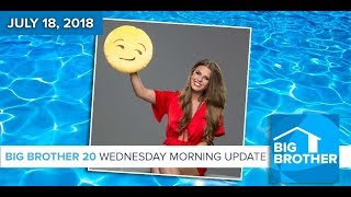 BB20  Wednesday Morning Update  July 18 2018 [upl. by Eerdua]