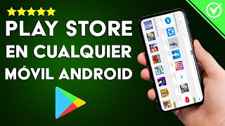 Cómo Descargar e Instalar Google Play Store en Cualquier Móvil Android  Tutorial Completo [upl. by Zobkiw]