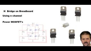 N Channel Mosfet quotH Bridge on Breadboardquot Paul Wesley Lewis [upl. by Patrizius722]