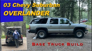 03 Suburban Overlander Base Truck Build [upl. by Amethist]