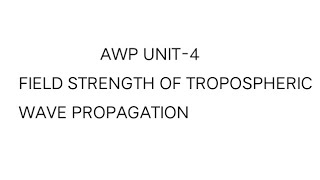 Field Strength of Tropospheric wave propagation AWP UNIT4 [upl. by Schargel]