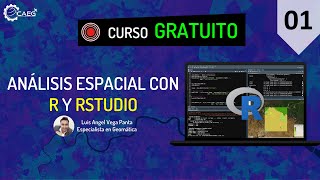 🌎 Curso ¡GRATUITO Análisis Espacial con R y RStudio 01  CAEG [upl. by Nonnarb]