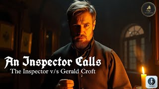 An Inspector Calls The Inspector vs Gerald Croft  Podcast [upl. by Philipines]