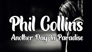 Phil Collins  Another Day In Paradise  Lyrics [upl. by Cheffetz]