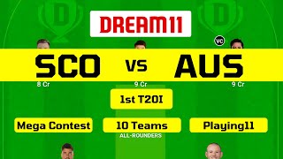 SCO vs AUS Dream11 AUS vs SCO Dream11 Prediction Scotland vs Australia Dream11 Team Prediction [upl. by Biddie]