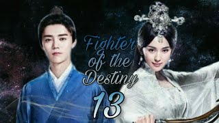 Fighter of the Destiny  Episode 13 [upl. by Theadora596]