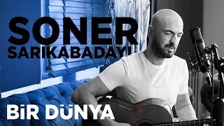 Soner Sarıkabadayı  Bir Dünya Akustik [upl. by Avril]