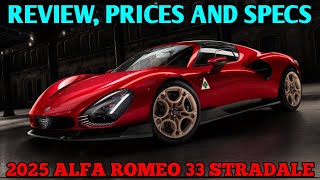 2025 Alfa Romeo 33 Stradale  Review Prices And Specs [upl. by Ariana]