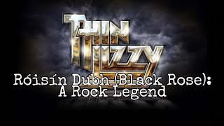 THIN LIZZY  Róisín Dubh Black Rose A Rock Legend Lyric Video [upl. by Dorweiler]