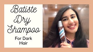 BATISTE Dry Shampoo Review  For Dark Hair [upl. by Ellerahs]