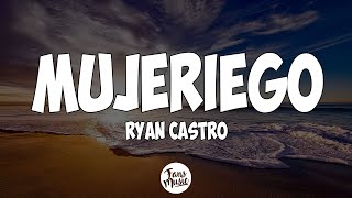 Ryan Castro  Mujeriego Letra [upl. by Aneles]