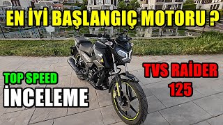 TVS RAİDER 125 İNCELEMESİ  TOP SPEED  EN İYİ BAŞLANGIÇ MOTORU [upl. by Retxab608]