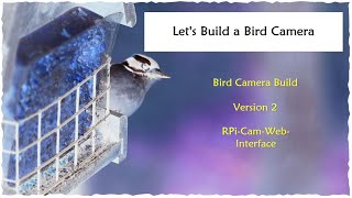 Bird Cam  v2  Pt 1 OSCamera Control Install  RPiCamWebInterface [upl. by Alexina]