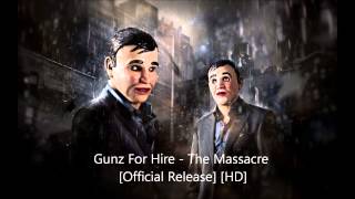 Gunz For Hire  The Massacre Official Release HD [upl. by Htez887]