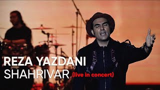 Reza Yazdani  Shahrivar Live on Concert  رضا یزدانی  شهریور [upl. by Aneehsor]