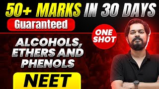 50 Marks Guaranteed ALCOHOLS ETHERS AND PHENOLS  Quick Revision 1 Shot  Chemistry for NEET [upl. by Koehler]