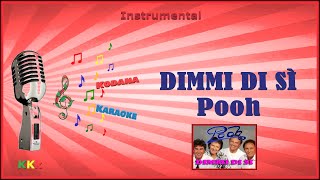 Dimmi di sì  Pooh  Karaoke Instrumental Kodana Karaoke [upl. by Annahaj]