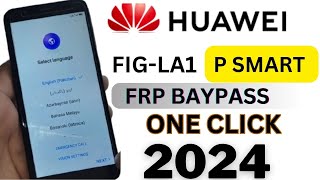 How to Bypass Frp Lock Huawei FIGLA1  Huawei P Smart Frp bypass 2024  One Click  2024 [upl. by Shaughn]