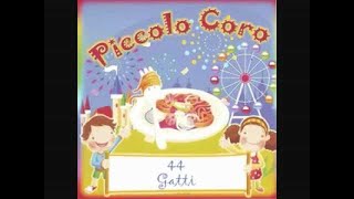 Piccolo Coro  44 gatti [upl. by Frantz]