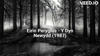 Eirin Peryglus  Y Dyn Newydd 1987 [upl. by Anileme]