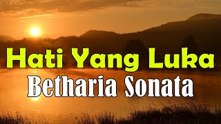 Hati Yang Luka  Betharia Sonata Lyric Video [upl. by Euv274]