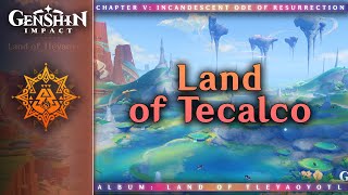 Land of Tecalco — Land of Myriad Megaliths  Genshin Impact OST Land of Tleyaoyotl [upl. by Clarita]