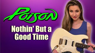 Poison  Nothin But a Good Time  Full Length Guitar Cover  Ash Blair [upl. by Micco]