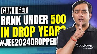 Best Strategy for JEE Droppers  Get Top 500 Rank in IIT in a Drop Year  IIT JEE 2024  Mohit Tyagi [upl. by Sivlek]