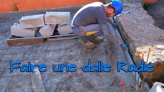 CREER UNE DALLE BETON DE TYPE RADIER [upl. by Lehar]