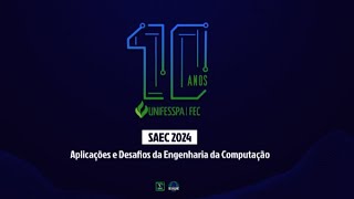 Terceiro dia III SAEC Desafios e Aplicações da Engenharia da Computação [upl. by Zalucki]