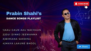 Dance Songs of Prabin Shahi 2024 I Dancing Number I New Nepali Song [upl. by Frasquito]