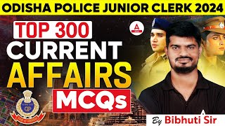 Odisha Police Junior Clerk Current Affairs 2024  Top 300 Current Affairs MCQs by Bibhuti Sir [upl. by Diane-Marie272]