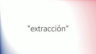 Como pronunciar Extracción en español [upl. by Phyllys]