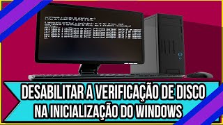 Como desabilitar a verificação de disco na inicialização do windows 7 facilmente [upl. by Krystal]