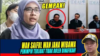 gempak WAN SAIFUL WAN JANA WIBAWA PEMIMPIN TERLIBAT TIDAK BOLEH DINAFIKAN [upl. by Aldwin]