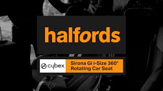 Cybex Sirona Gi iSize 360 Rotating Car Seat  Halfords UK [upl. by Selym584]