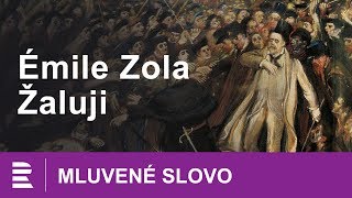 Émile Zola Žaluji  MLUVENÉ SLOVO CZ [upl. by Conall]