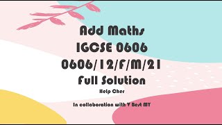 060612FM21 Solution Additional Mathematics 0606 2021 February March Paper 21 Full solution [upl. by Nyliac574]